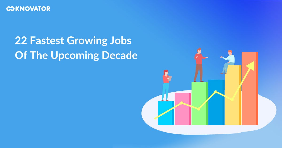 22 Fastest Growing Jobs Of The Upcoming Decade